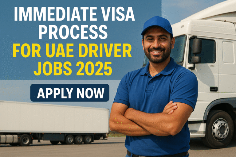 Immediate Visa Process for UAE Driver Jobs 2025 – Apply Now