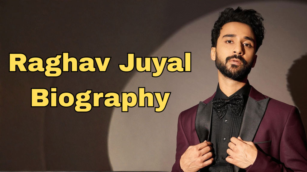 Raghav Juyal Biography Age